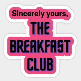 The Breakfast Club/Sincerely Yours Sticker